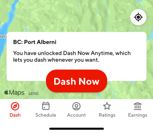 A screenshot of the door dash main screen shows the message "You have unlocked Dash Now Anytime, which lets you dash anytime you want." in a white box overtop a map of the area. It also says "BC:Port Alberni". In a red button is "Dash Now". There are Dash, Schedule, Account, Settings and Earnings buttons along the bottom.